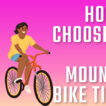 How To Choose The Best Mountain Bike Tires