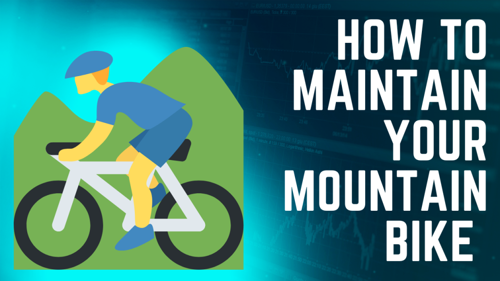 How To Maintain your Mountain Bike In 2022